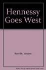 Hennessy Goes West