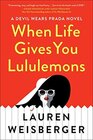 When Life Gives You Lululemons (Devil Wears Prada, Bk 3)