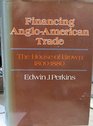 Financing AngloAmerican Trade The House of Brown 18001880