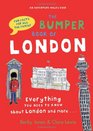 The Bumper Book of London: Everything You Need to Know about London and More
