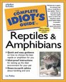 The Complete Idiot's Guide to Reptiles and Amphibians