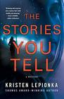 The Stories You Tell: A Mystery (Roxane Weary)