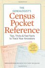 The Genealogist's Census Pocket Reference: Tips, Tricks & Fast Facts to Track Your Ancestors