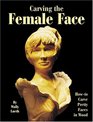 Carving the Female Face