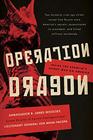 Operation Dragon Inside the Kremlin's Secret War on America