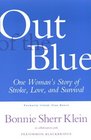 Out of the Blue One Woman's Story of Stroke Love and Survival