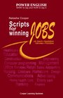 Scripts for Winning Jobs Job Search  Negotiations  Interviews  Promotions