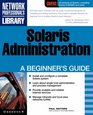 Solaris Administration A Beginner's Guide