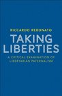 Taking Liberties A Critical Examination of Libertarian Paternalism