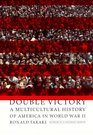 Double Victory  A Multicultural History of America in World War II