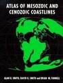 Atlas of Mesozoic and Cenozoic Coastlines