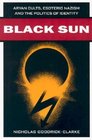 Black Sun: Aryan Cults, Esoteric Nazism and the Politics of Identity