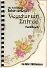 The All natural international vegetarian entree cookbook