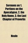 Sermons on 1 Portions on the Apocalypse 2 the Holy Name 3 the Last Chapter of Proverbs