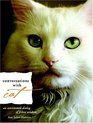 Conversations With Cat An Uncommon Catalog Of Feline Wisdom