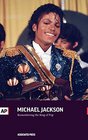 Michael Jackson Remembering the King of Pop