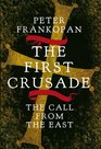 The First Crusade The Untold Story