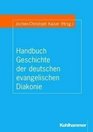 Handbuch Geschichte der deutschen evangelischen Diakonie