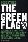 The Green Flag  Volume 13 The Most Distressful Country The Bold Fenian Men Ourselves Alone