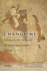 Change Me Stories of Sexual Transformation from Ovid