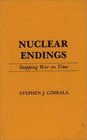 Nuclear Endings Stopping War on Time