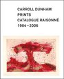Carroll Dunham Prints Catalogue Raisonne 19842006