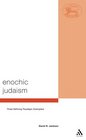 Enochic Judaism Three Defining Paradigm Exemplars