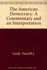 American Democracy A Commentary and an Interpretation  1948