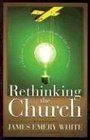 Rethinking the Church A Challenge to Creative Redesign in an Age of Transition