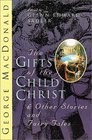 The Gifts of the Child Christ And Other Stories and Fairy Tales