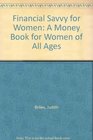 Financial Savvy for Women A Money Book for Women of All Ages