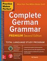 Practice Makes Perfect Complete German Grammar Premium Second Edition