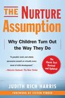 The Nurture Assumption Why Children Turn Out the Way They Do Revised and Updated