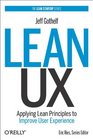 Lean UX Applying Lean Principles to Improve User Experience