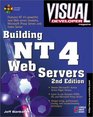 Visual Developer Building NT 4 Web Servers 2nd Edition Support the Web and Corporate Intranets with Windows NT 4's New Features