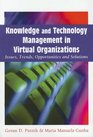 Knowledge and Technology Management in Virtual Organizations Issues Trends Opportunities and Solutions