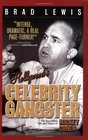 Hollywood's Celebrity Gangster The Incredible Life and Times of Mickey Cohen