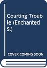 Courting Trouble
