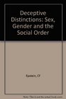 Deceptive distinctions Sex gender and the social order