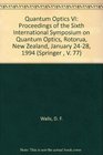 Quantum Optics VI Proceedings of the Sixth International Symposium on Quantum Optics Rotorua New Zealand January 2428 1994