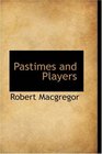 Pastimes and Players