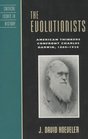 The Evolutionists American Thinkers Confront Charles Darwin 18601920