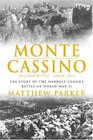 Monte Cassino The Story of One of the Hardestfought Battles of World War Two