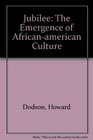 Jubilee The Emergence of Africanamerican Culture