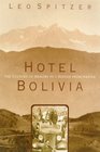 Hotel Bolivia The Culture of Memory in a Refuge from Nazism