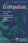 Ecopopulism Toxic Waste and the Movement for Environmental Justice