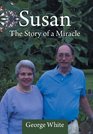 Susan The Story of a Miracle