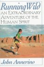 Running Wild An Extraordinary Adventure from the Spiritual World of Running