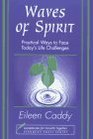 Waves of Spirit Practical Ways to Face Today's Life Challenges