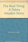 The Real Thing  A Tobey Heydon Story